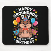 Happy Groundhog Day And Its My Birthday February 2 Mousepad (Vorne)