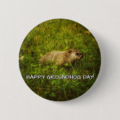 Happy Groundhog Day! Button (Vorderseite)
