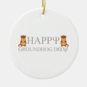 Happy Groundhog Day Keramik Ornament (Vorne)