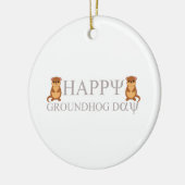 Happy Groundhog Day Keramik Ornament (Links)