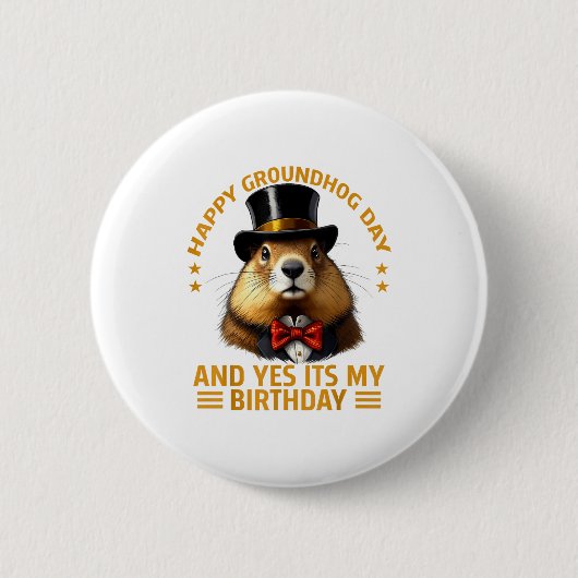 Happy Groundhog Day Yes Its My Birthday Ground Hog Button (Vorderseite)