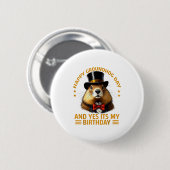 Happy Groundhog Day Yes Its My Birthday Ground Hog Button (Vorne & Hinten)