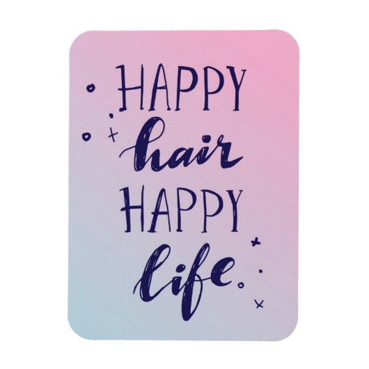 Happy Hair Happy Life Magnet (Vertikal)