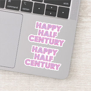 Happy Half Century Aufkleber