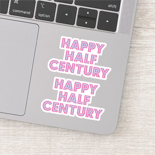 Happy Half Century Aufkleber (Detail)