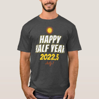 Happy Half Jahr Juli Sommer Sonnige Ferien Strand  T-Shirt