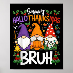 Happy Hallothanksmas Bruh Meme Gnomes Halloween Ch Poster