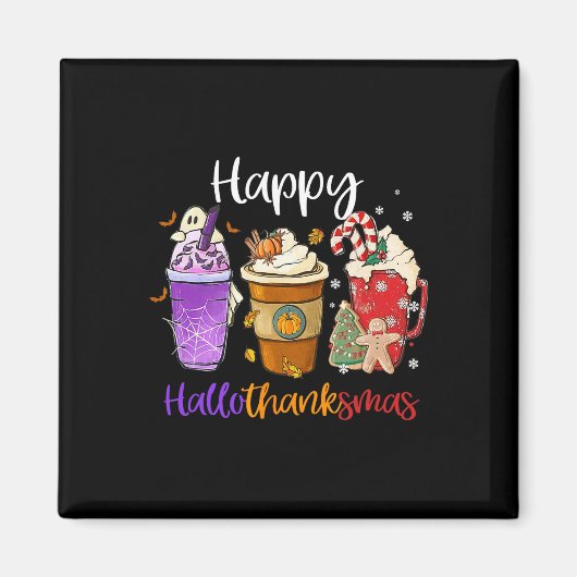 Happy Hallothanksmas Coffee Latte Halloween Thanks Magnet (Vorne)