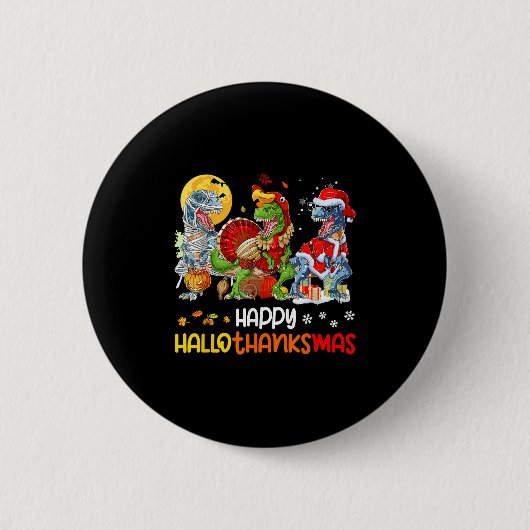 Happy Hallothanksmas Erntedank Dinosaur T Rex T Button (Vorderseite)
