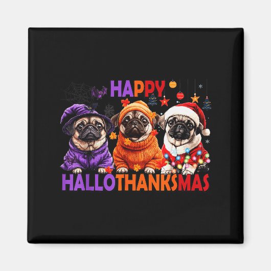 Happy Hallothanksmas Funny Pug Halloween Thanksgiv Magnet (Vorne)