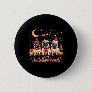 Happy Hallothanksmas Mops Hunde Halloween Thanksgi Button