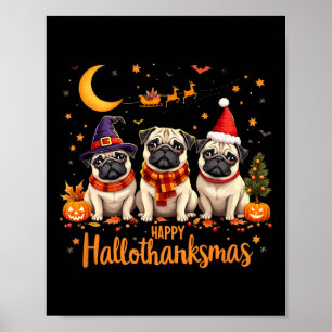Happy Hallothanksmas Mops Hunde Halloween Thanksgi Poster