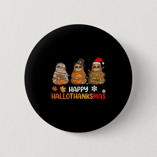 Happy Hallothanksmas Sloth Shirt Xmas Erntedank Button (Vorderseite)