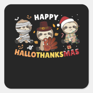 Happy Hallothanksmas Sloth Weihnachtsfeiertag Quadratischer Aufkleber