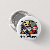 Happy Hallothanksmas Xmas Halloween Gnomes Button (Vorne & Hinten)
