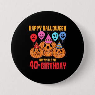 Happy Halloween 40. Geburtstag Button