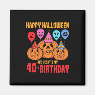 Happy Halloween 40. Geburtstag Magnet