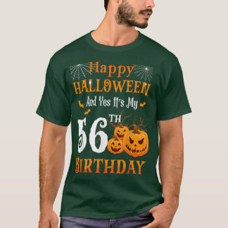 Happy Halloween And Its My 56th Birthday 56 Year O T-Shirt