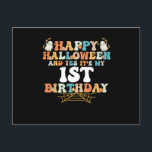 Happy Halloween And Yes It's My 1st Birthday Postkarte<br><div class="desc">Happy Halloween And Yes It's My 1st Birthday</div>