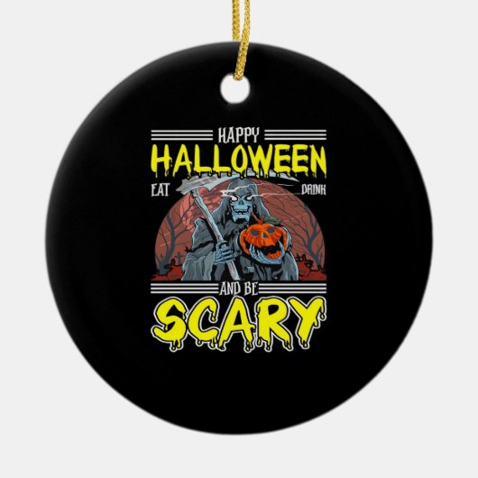 Happy Halloween Eat Drink And Be Scary Cool Keramik Ornament (Vorne)