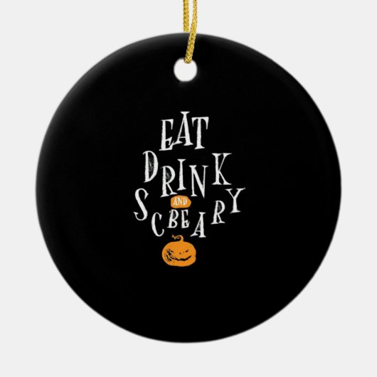 Happy Halloween Eat Drink And Be Scary Trendy Keramik Ornament (Vorne)
