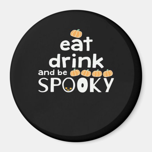 Happy Halloween Eat Drink And Be Scary Trendy Magnet (Vorne)