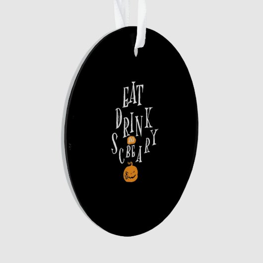 Happy Halloween Eat Drink And Be Scary Trendy Ornament (Vorderseite)