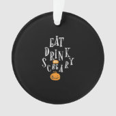 Happy Halloween Eat Drink And Be Scary Trendy Ornament (Vorderseite)