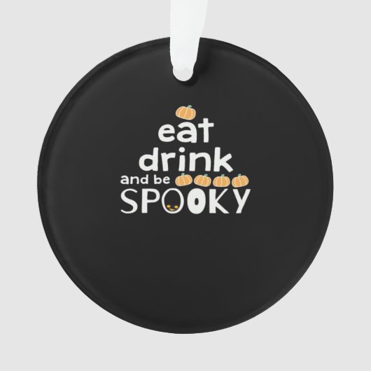 Happy Halloween Eat Drink And Be Scary Trendy Ornament (Vorderseite)