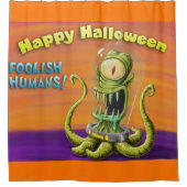 Happy Halloween Foolish Humans Duschvorhang (Vorderseite)