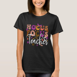 Happy Halloween- Hocus Focus Lehrer T-Shirt