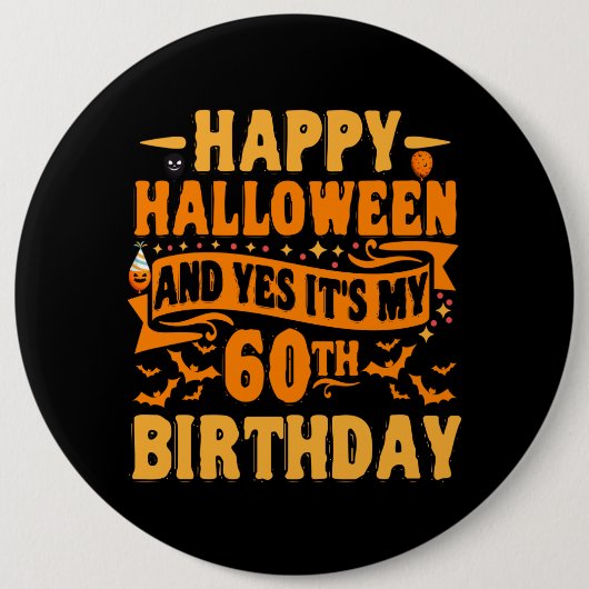 Happy Halloween und Yes Das ist mein 60. Geburtsta Button (Vorderseite)