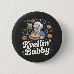Happy Hanukkah Funny Jewish Holiday Kvellin Bubby Button