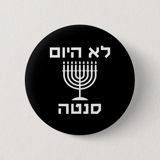 Happy Hanukkah heute nicht Santa Funny Hebrew jüdi Button (Vorderseite)