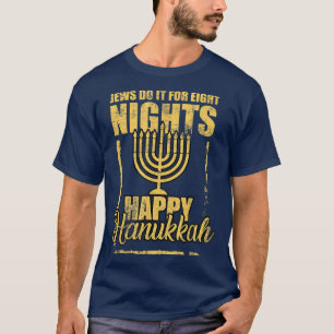 Happy Hanukkah Jew tun es für acht Nacht einzigart T-Shirt