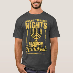 Happy Hanukkah Jew tun es für acht Nacht einzigart T-Shirt
