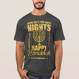 Happy Hanukkah Jew tun es für acht Nacht einzigart T-Shirt
