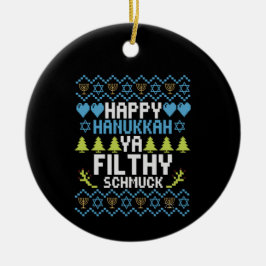 Happy Hanukkah Ya Filthy Schmuck Jewish Sweater Keramik Ornament