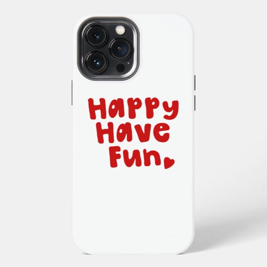 Happy Have Fun iPhone Hülle (Rückseite)