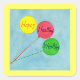Happy Healthy Wealthy Balloon Affirmation Quadratischer Aufkleber