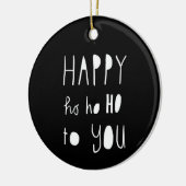 **HAPPY HO HO HO HO TO YOU** CHRISTMAS ORNANANAS KERAMIK ORNAMENT (Links)