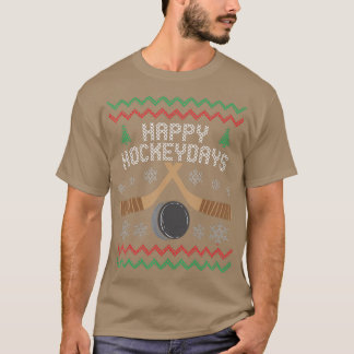 Happy Hockeydays Ugly Christmas Sweater Hockey T-Shirt