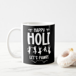 Happy Holi Let's Pawri Hindu Festival Geschenke Kaffeetasse