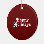 "Happy Holidays" bordeauxfarbener Maron weiß Keramik Ornament (Links)