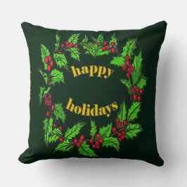 Happy Holidays Christmas Holly Wreath Kissen