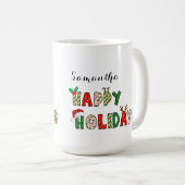 Happy Holidays Christmas Letters Tasse (VorderseiteRechts)