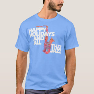 HAPPY HOLIDAYS JAZZ lustiges Geschenk für Sa Playe T-Shirt
