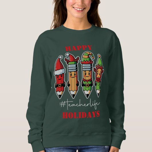 Happy Holidays Lehrer Life Sweatshirt (Vorderseite)