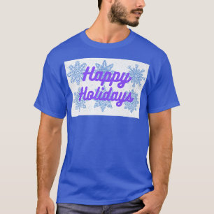 Happy Holidays Lila Tet and Snowflakes Design T-Shirt
