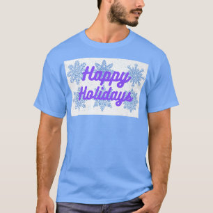 Happy Holidays Lila Tet and Snowflakes Design T-Shirt